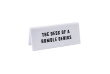 Load image into Gallery viewer, &#39;The Desk Of A Humble Genius&#39; White Desk Sign
