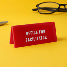 Load image into Gallery viewer, It&#39;s A Sign &#39;Office Fun Facilitator&#39; Red Desk Sign
